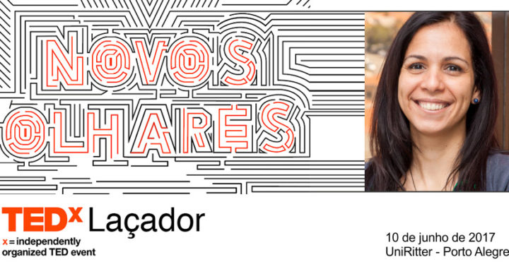 TEDxLaçador - Lak Lobato - UniRitter Porto Alegre - 10 de junho de 2017